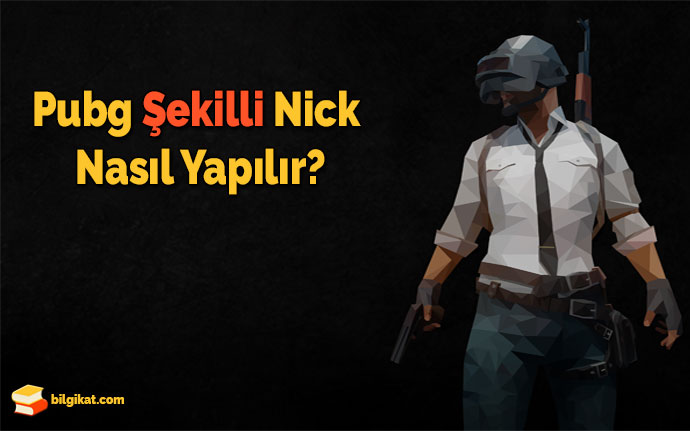 pubg isimleri şekilli; pubg şekilli nick yazma